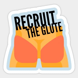 Recruit The Glute Sticker